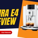 My Honest Jura E4 Review After Use 3 Months