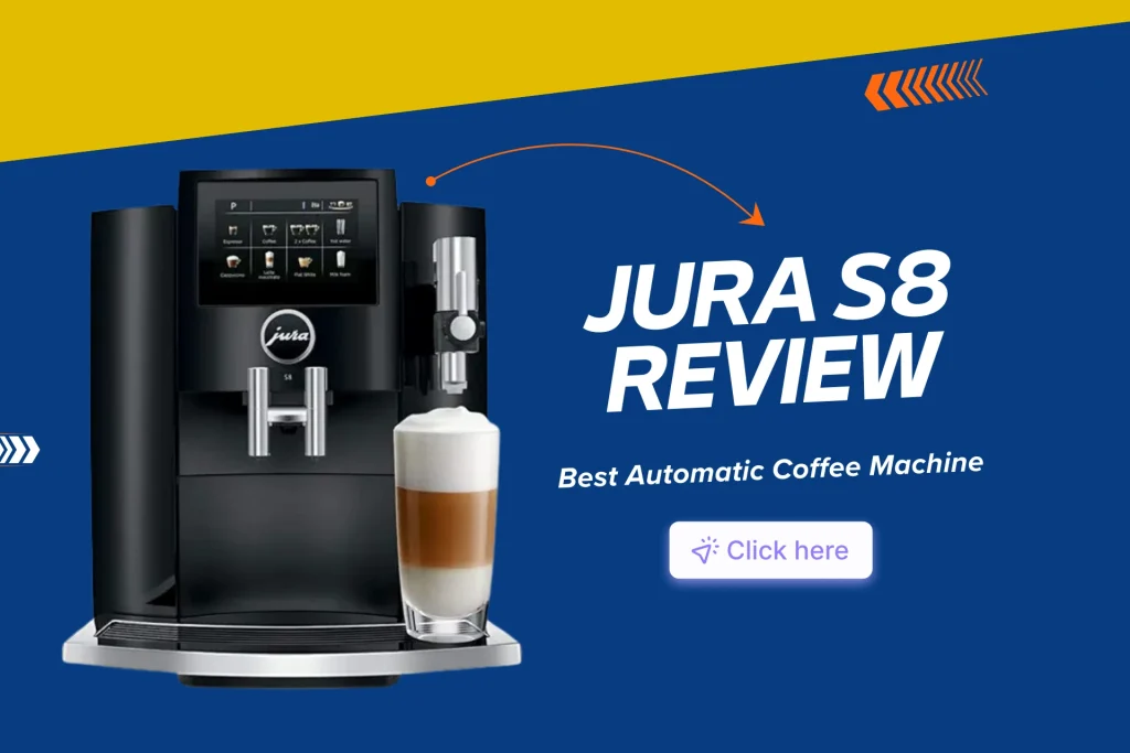 Jura S8 Review Best Automatic Coffee Machine